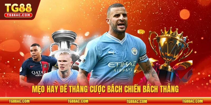 Mẹo hay để thắng cược bách chiến bách thắng
