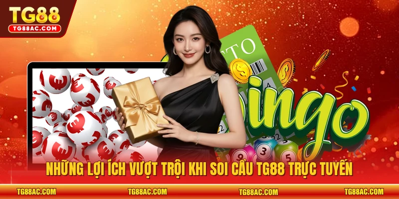 Những lợi ích vượt trội khi soi cầu TG88 trực tuyến