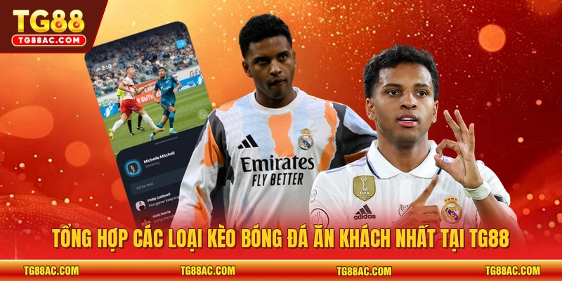 Tổng hợp các loại kèo bóng đá ăn khách nhất tại TG88