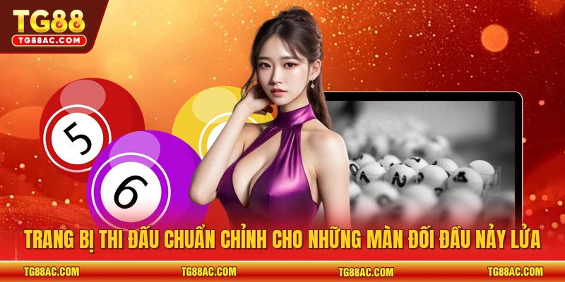 Trang bị thi đấu chuẩn chỉnh cho những màn đối đầu nảy lửa 